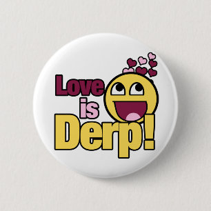 Chapa Redonda De 5 Cm El amor es Herp Derp
