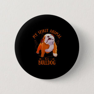 Chapa Redonda De 5 Cm El animal espiritual es un bulldog inglés divertid