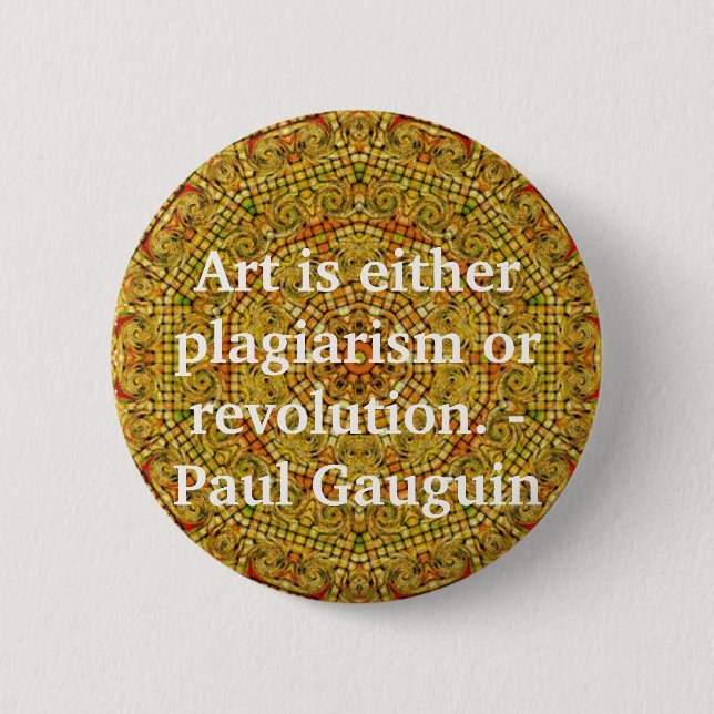 Chapa Redonda De 5 Cm El arte es plagio o revolución. - Gauguin (Anverso)