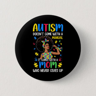 Chapa Redonda De 5 Cm El autismo que mamá no viene con un manual viene B
