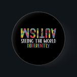 Chapa Redonda De 5 Cm El autismo ve el mundo de manera diferente como un<br><div class="desc">El Autismo Vio El Mundo Distinguido Conciencia Del Autismo</div>