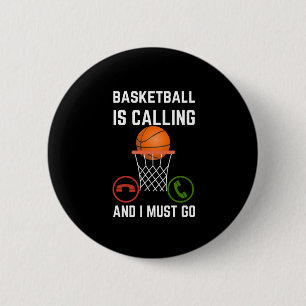 Chapa Redonda De 5 Cm El Baloncesto Está Llamando Y Debo Ir1