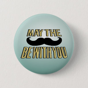 Chapa Redonda De 5 Cm El bigote divertido mayo el stache esté con usted