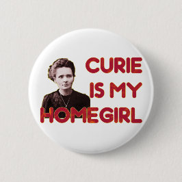 Chapa Redonda De 5 Cm El curie es mi Homegirl