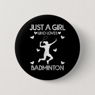 Chapa Redonda De 5 Cm El deporte de Badminton Lover Tee Un Chica que ama
