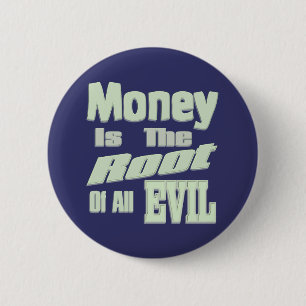 Chapa Redonda De 5 Cm el dinero es la raíz de todo el mal