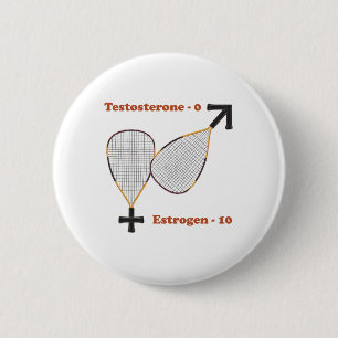 Chapa Redonda De 5 Cm El estrógeno gana Racquetball