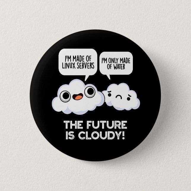 Chapa Redonda De 5 Cm El Futuro Es Una Computadora Climática Nublada Pun (Anverso)