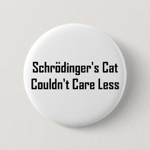 Chapa Redonda De 5 Cm El gato de Schrodinger no podía cuidar menos