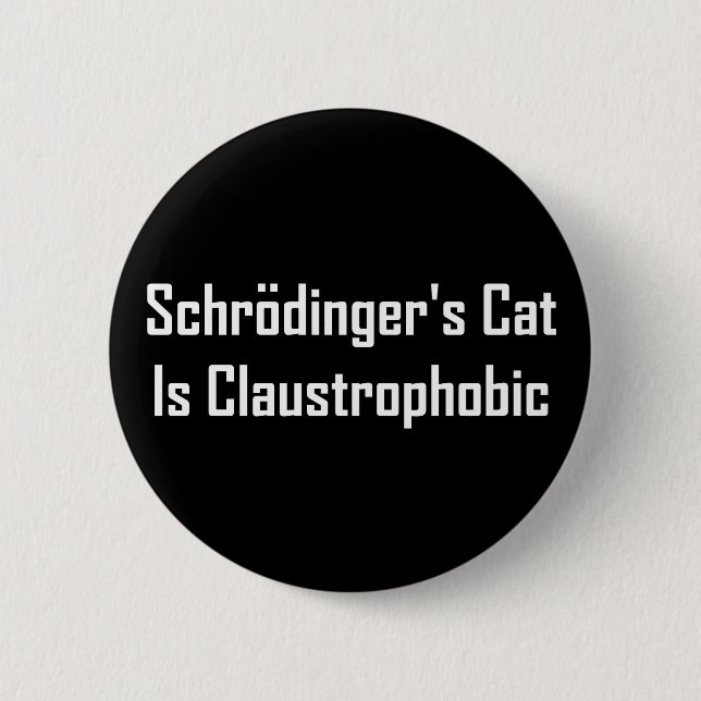 Chapa Redonda De 5 Cm El gato de Schrodingers es claustrofóbico (Anverso)
