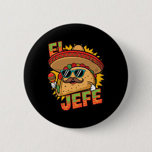 Chapa Redonda De 5 Cm El Jefe Taco Divertido Cinco De Mayo Mexicano Homb