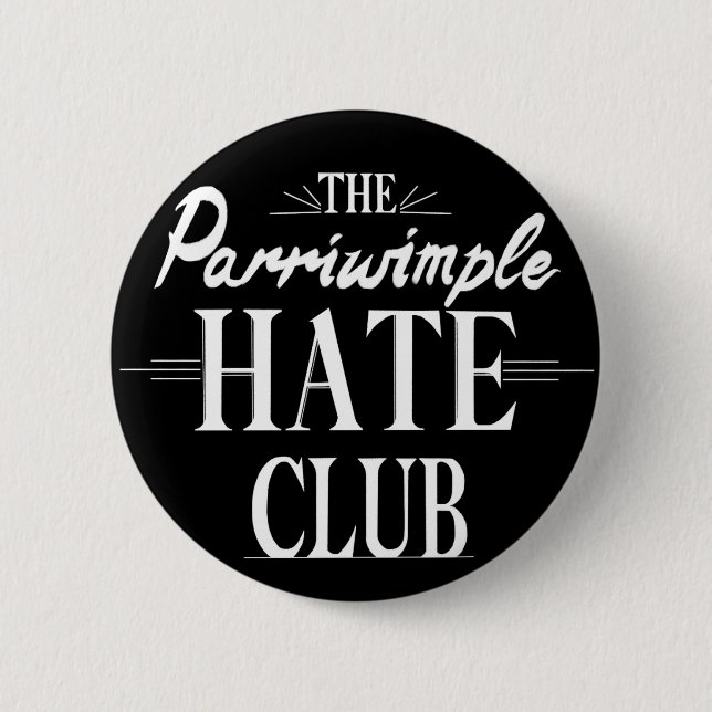 Chapa Redonda De 5 Cm El Parriwimple Hate Club (Negro) (Anverso)