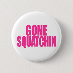 Chapa Redonda De 5 Cm El SQUATCHIN IDO de Bobo original y superventas