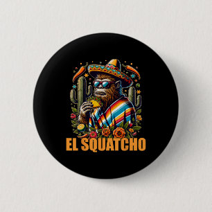 Chapa Redonda De 5 Cm El Squatcho Cinco De Mayo Western Bigfoot Funny Sa