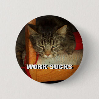 Chapa Redonda De 5 Cm El TRABAJO CHUPA el gato triste Meme