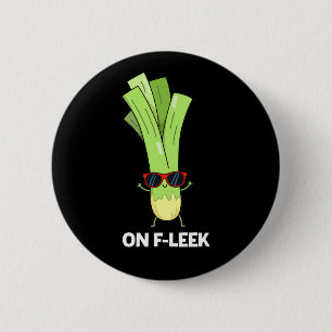 Chapa Redonda De 5 Cm En Fleek Funny Veggie Leek Pun Dark BG