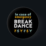 Chapa Redonda De 5 Cm En Funda de emergencia baile de baile baile divert<br><div class="desc">En Funda De La Danza De Emergencia. Un divertido diseño de breakdance para los que les encanta la música cada vez que la escuchan. Guay y una linda mercadería para los amantes de la danza callejera y la música hip hop. Perfecto para celebrar la actuación en el Día Nacional de...</div>