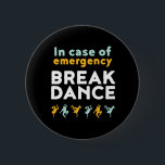 Chapa Redonda De 5 Cm En Funda de emergencia baile de baile baile divert<br><div class="desc">En Funda De La Danza De Emergencia. Un divertido diseño de breakdance para los que les encanta la música cada vez que la escuchan. Guay y una linda mercadería para los amantes de la danza callejera y la música hip hop. Perfecto para celebrar la actuación en el Día Nacional de...</div>