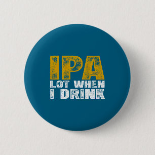 Chapa Redonda De 5 Cm En Lote Ipa Cuando Bebe Cerveza