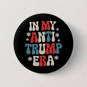Chapa Redonda De 5 Cm En Mi Era Anti Trump 2024 Anti MAGA Anti República