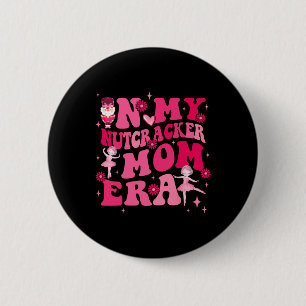 Chapa Redonda De 5 Cm En Mi Nutcracker Mom Erachristmas Nutcracker Balle