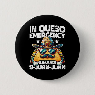 Chapa Redonda De 5 Cm En Queso Llamado de Emergencia 9 Juan! Funny Pun C