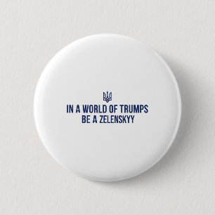 Chapa Redonda De 5 Cm En Un Mundo De Trumps Sé Un Zelensky Apoya A Ucran