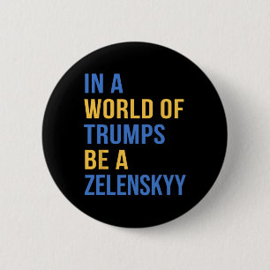 Chapa Redonda De 5 Cm En Un Mundo De Trumps Sé Un Zelensky Apoya A Ucran
