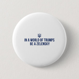 Chapa Redonda De 5 Cm En Un Mundo De Trumps Sé Un Zelensky Apoya A Ucran