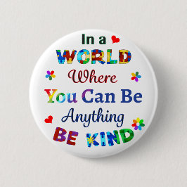 Chapa Redonda De 5 Cm En un mundo donde puedes ser cualquier cosa