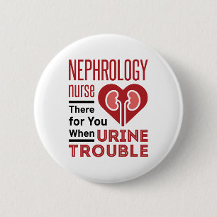 Chapa Redonda De 5 Cm Enfermera De Nefrología Allí Para Usted Cuando Tie