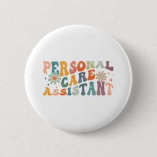 Chapa Redonda De 5 Cm Enfermera de PCA de Groovy Personal Care Assistant
