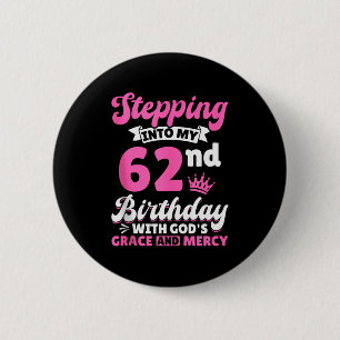 Chapa Redonda De 5 Cm Entrando en mi cumpleaños número 62 con la gracia 