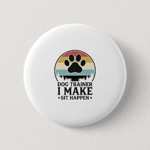 Chapa Redonda De 5 Cm Entrenador de Perros Hago que se Sienten Camiseta 