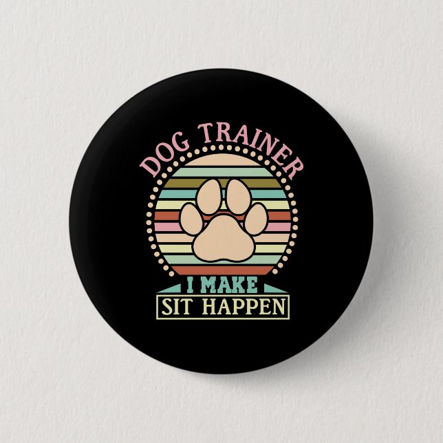 Chapa Redonda De 5 Cm Entrenador De Perros Que Hago Sentarse (Anverso)