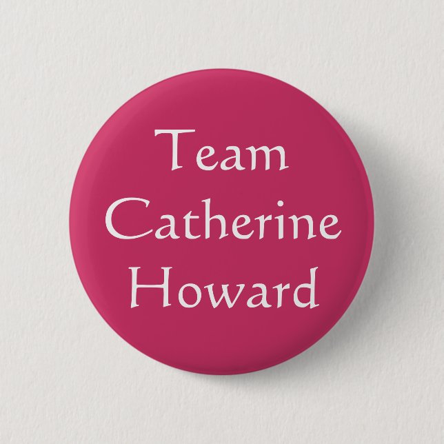 Chapa Redonda De 5 Cm Equipo Catherine Howard (Anverso)