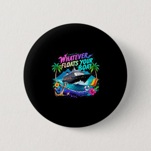 Chapa Redonda De 5 Cm Equipo de Playa Whatever Floats Your Boat Cruise S