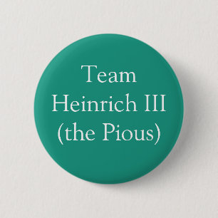 Chapa Redonda De 5 Cm Equipo Heinrich III (el Pious)