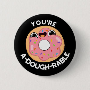 Chapa Redonda De 5 Cm Eres a-Dough-Rable Funny Donut Pun Dark BG
