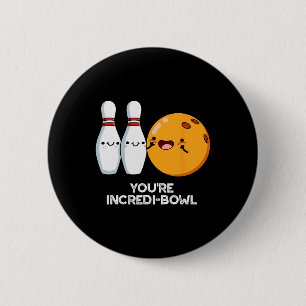 Chapa Redonda De 5 Cm Eres Incredit-bowl Funny Bowling Pun