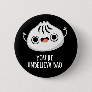Chapa Redonda De 5 Cm Eres increíble-bao Funny Dimsum Bao Pun Dark BG