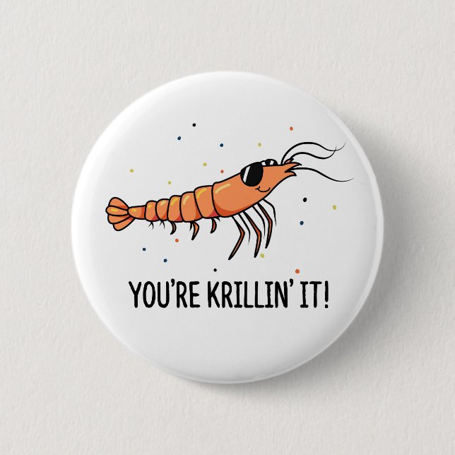 Chapa Redonda De 5 Cm Eres Krillin It Funny Krill Pun (Anverso)