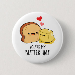 Chapa Redonda De 5 Cm Eres mi Butter Mitad Funny Butter Toast Pun