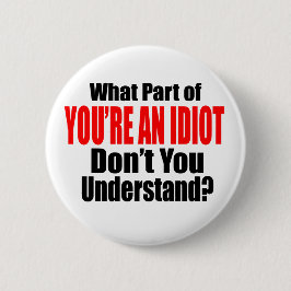 Chapa Redonda De 5 Cm Eres un idiota