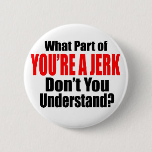 Chapa Redonda De 5 Cm Eres un Jerk