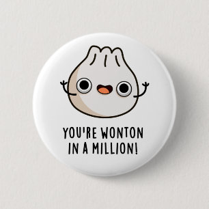 Chapa Redonda De 5 Cm Eres Wonton In A Million Funny Dimsum Pun