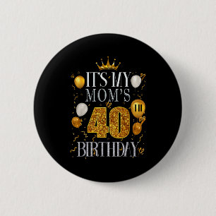 Chapa Redonda De 5 Cm Es el 40 cumpleaños de mi mamá Feliz cumpleaños 40