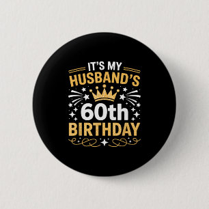 Chapa Redonda De 5 Cm Es el 60 cumpleaños de mi esposo Feliz fiesta 60 a