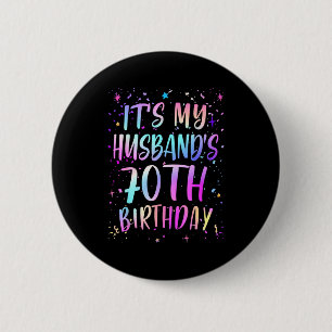 Chapa Redonda De 5 Cm Es el 70 cumpleaños de mi esposo Colorido Feliz 70