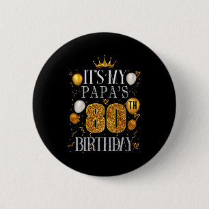 Chapa Redonda De 5 Cm Es el 80 cumpleaños de mi papá Feliz cumpleaños 80